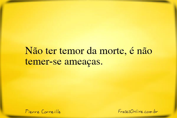 Frase de Pierre Corneille