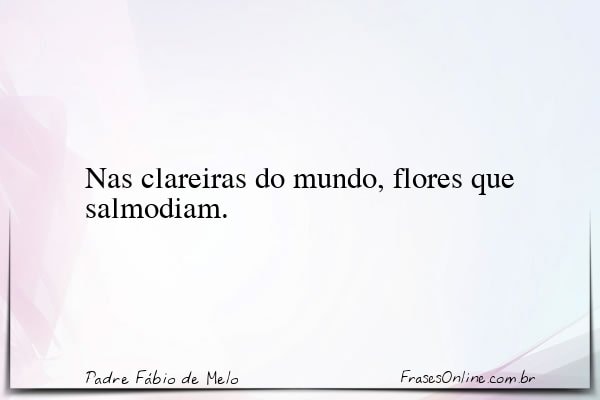 Frase de Padre Fábio de Melo