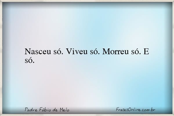 Frase de Padre Fábio de Melo