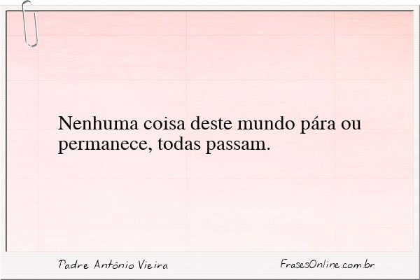 Frase de Padre Antônio Vieira