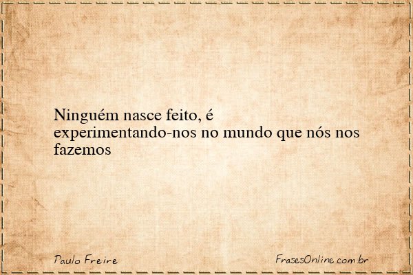 Frase de Paulo Freire