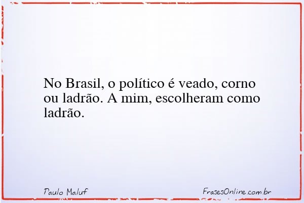 Frase de Paulo Maluf