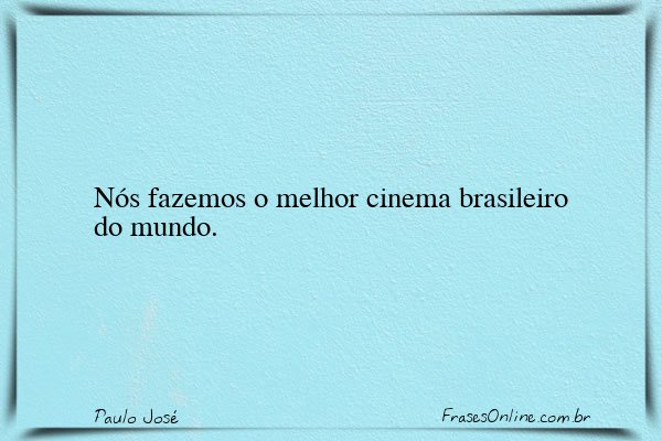 Frase de Paulo José