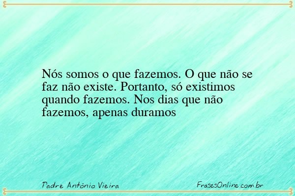 Frase de Padre Antônio Vieira