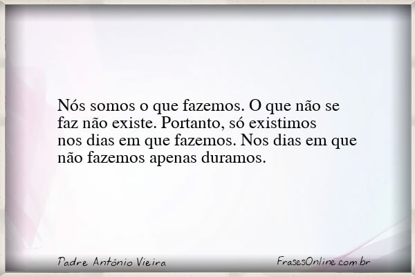 Frase de Padre Antônio Vieira