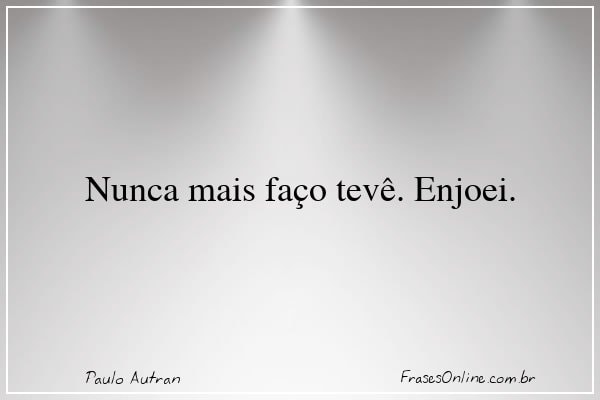 Frase de Paulo Autran