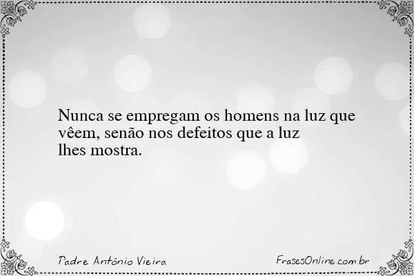 Frase de Padre Antônio Vieira