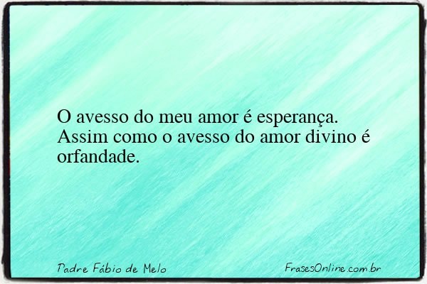 Frase de Padre Fábio de Melo