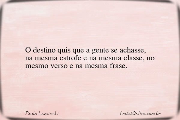 Frase de Paulo Leminski
