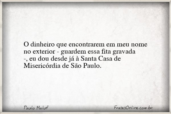 Frase de Paulo Maluf