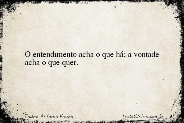 Frase de Padre Antônio Vieira