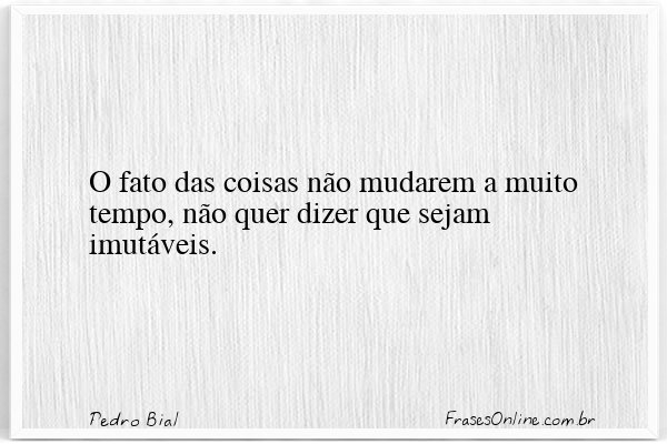 Frase de Pedro Bial