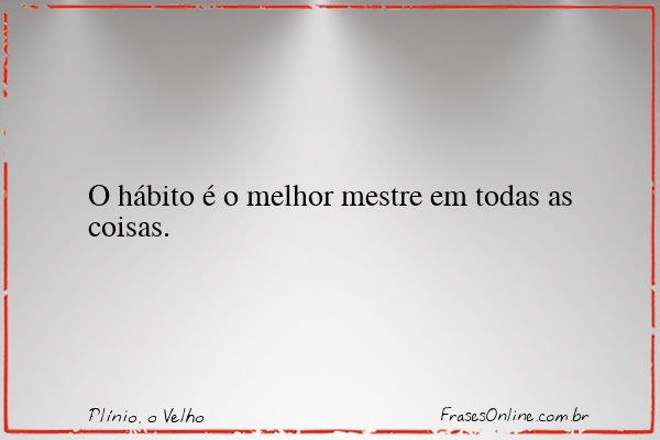 Frase de Plínio, o Velho