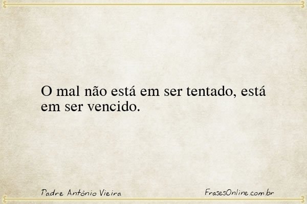 Frase de Padre Antônio Vieira