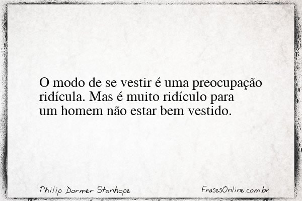 Frase de Philip Dormer Stanhope