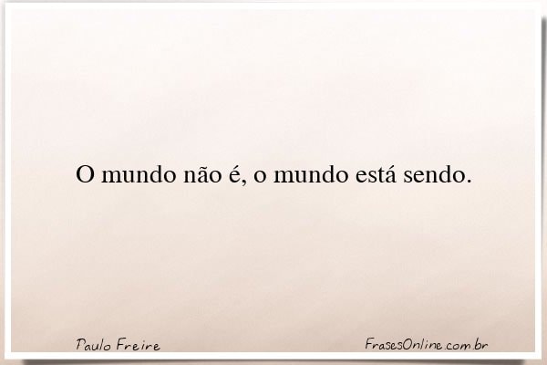 Frase de Paulo Freire