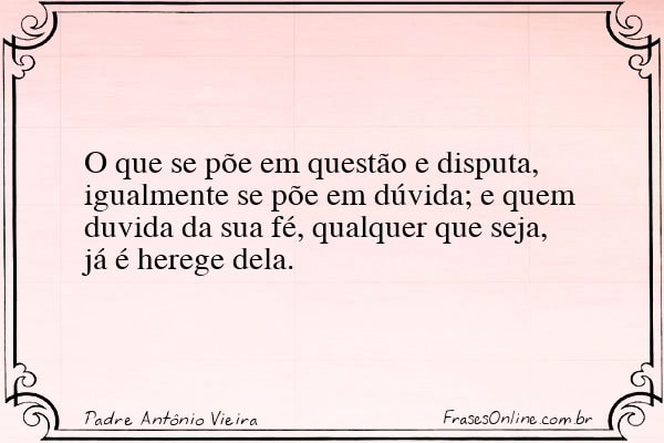 Frase de Padre Antônio Vieira