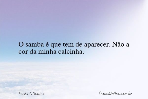 Frase de Paola Oliveira