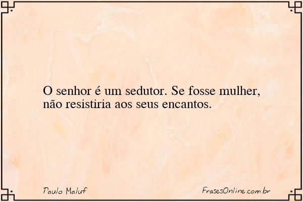 Frase de Paulo Maluf