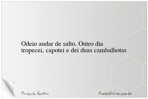 Frase de Priscila Fantin