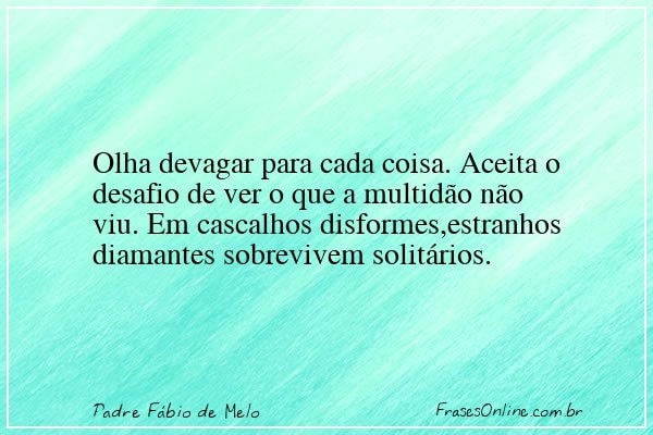 Frase de Padre Fábio de Melo