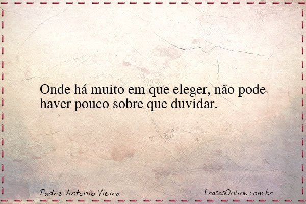 Frase de Padre Antônio Vieira