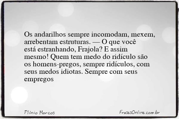 Frase de Plínio Marcos