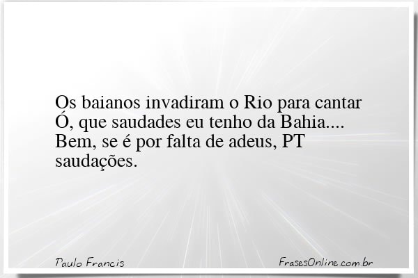 Frase de Paulo Francis