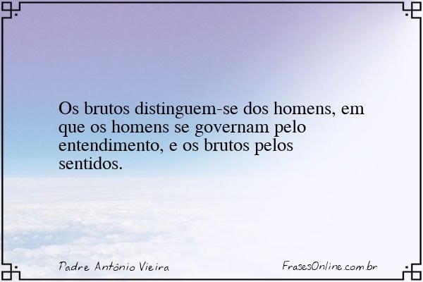 Frase de Padre Antônio Vieira