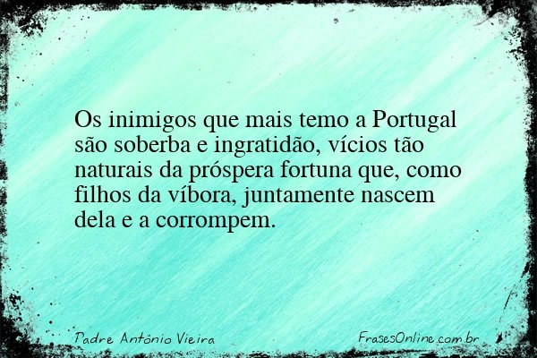 Frase de Padre Antônio Vieira