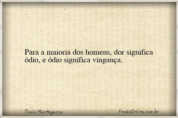 Frase de Paolo Mantegazza