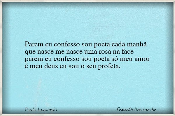 Frase de Paulo Leminski