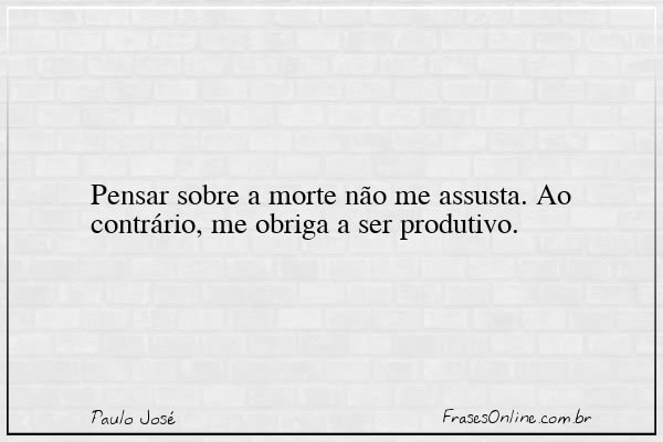 Frase de Paulo José
