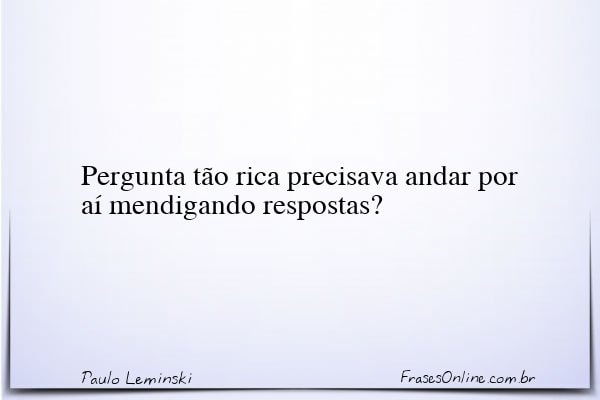 Frase de Paulo Leminski