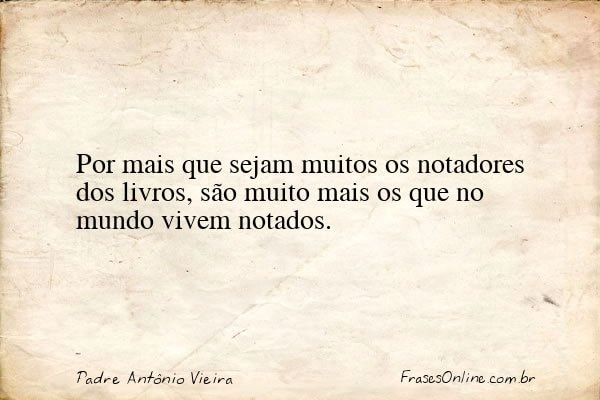Frase de Padre Antônio Vieira