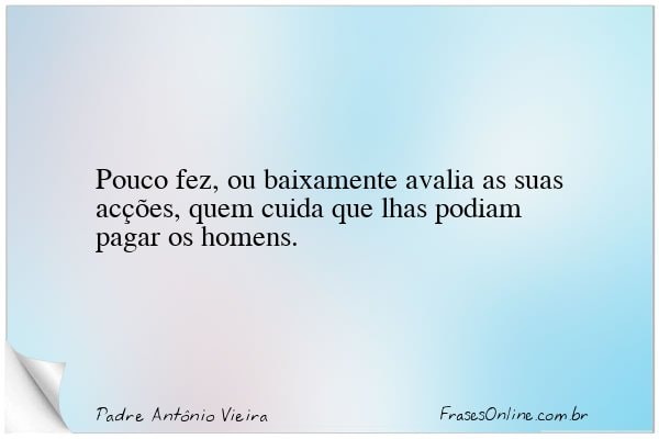 Frase de Padre Antônio Vieira