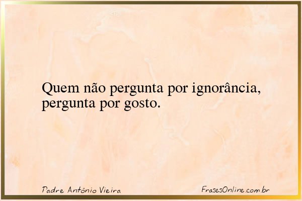 Frase de Padre Antônio Vieira