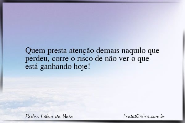 Frase de Padre Fábio de Melo