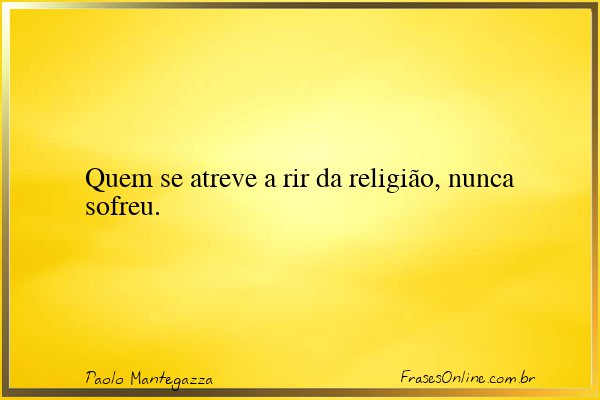 Frase de Paolo Mantegazza
