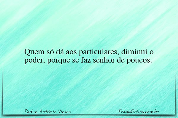 Frase de Padre Antônio Vieira