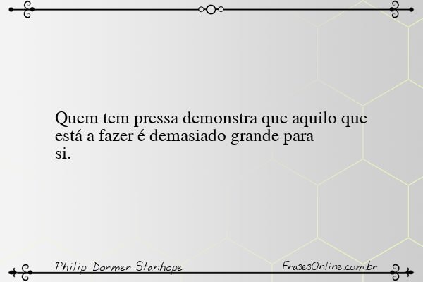 Frase de Philip Dormer Stanhope