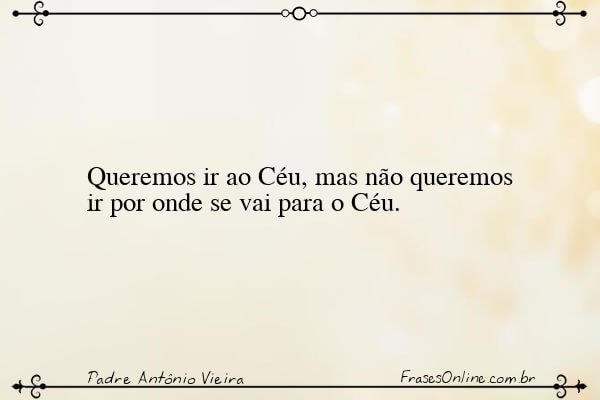 Frase de Padre Antônio Vieira