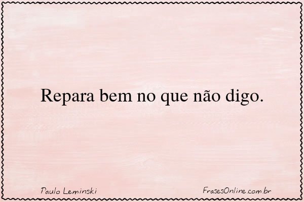 Frase de Paulo Leminski