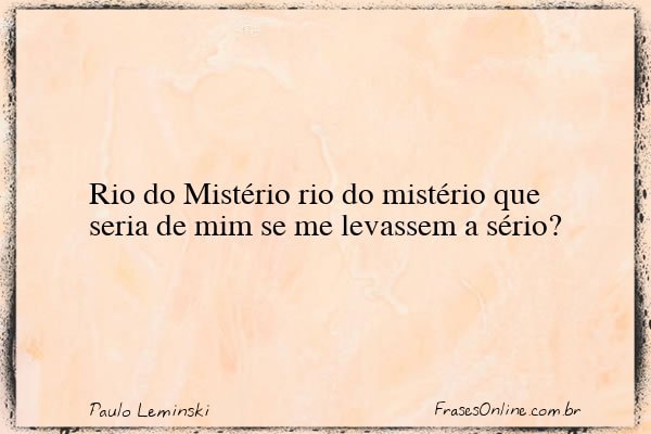 Frase de Paulo Leminski