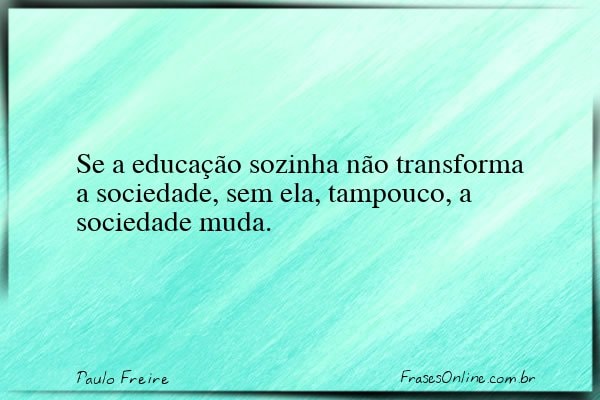 Frase de Paulo Freire