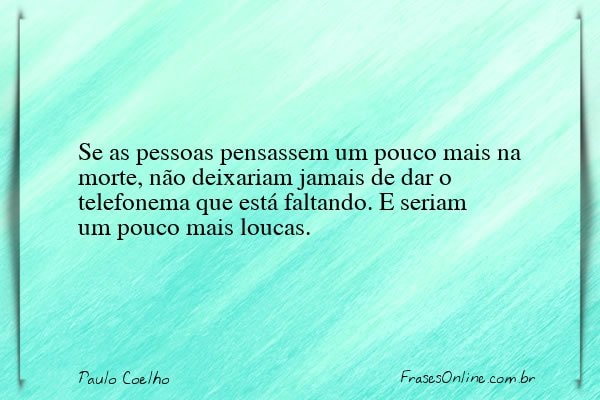 Frase de Paulo Coelho
