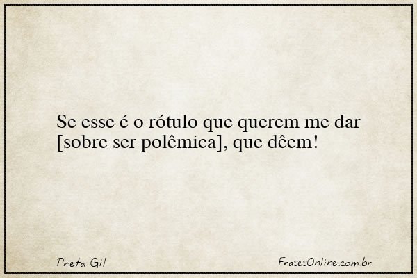 Frase de Preta Gil