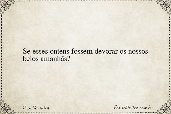 Frase de Paul Verlaine