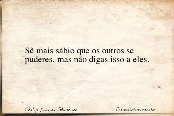Frase de Philip Dormer Stanhope