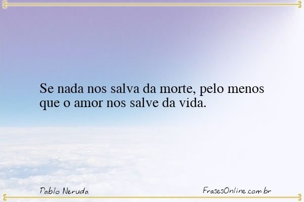 Frase de Pablo Neruda